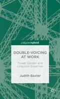 Baxter |  Double-Voicing at Work | Buch |  Sack Fachmedien