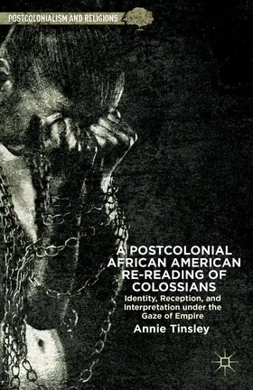 Tinsley |  A Postcolonial African American Re-Reading of Colossians | Buch |  Sack Fachmedien