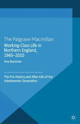 Blackshaw | Working-Class Life in Northern England, 1945-2010 | E-Book | www.sack.de