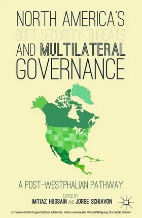 Hussain / Schiavon |  North America's Soft Security Threats and Multilateral Governance | eBook | Sack Fachmedien