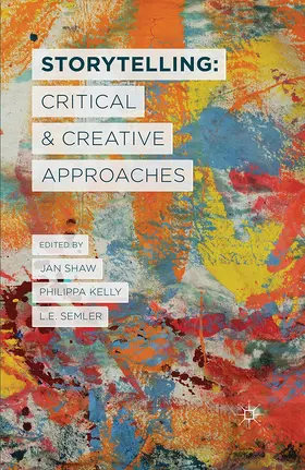 Shaw / Kelly / Semler | Storytelling: Critical and Creative Approaches | E-Book | www.sack.de
