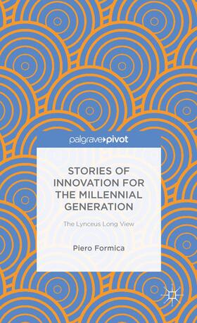 Formica | Stories of Innovation for the Millennial Generation: The Lynceus Long View | Buch | 978-1-137-35008-4 | sack.de