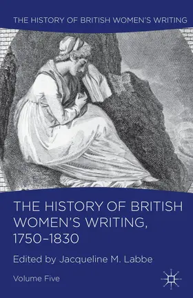 Labbe |  The History of British Women's Writing, 1750-1830, Volume Five | Buch |  Sack Fachmedien