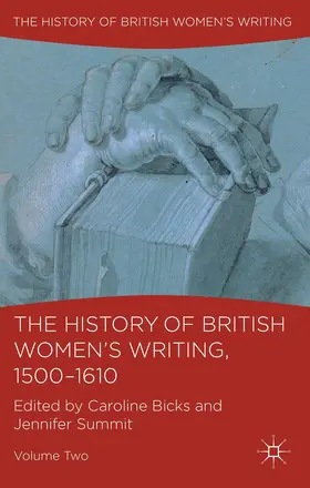 Summit / Bicks |  The History of British Women's Writing, 1500-1610 | Buch |  Sack Fachmedien