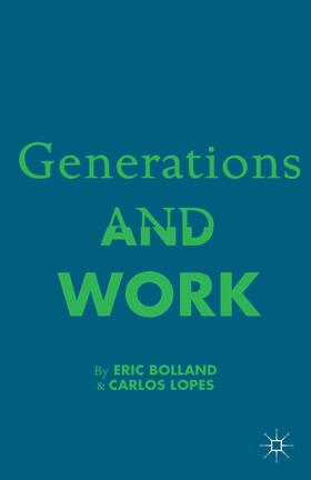 Bolland / Lopez / Loparo | Generations and Work | Buch | 978-1-137-35057-2 | sack.de