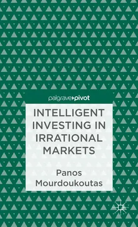Mourdoukoutas |  Intelligent Investing in Irrational Markets | Buch |  Sack Fachmedien
