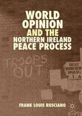 Rusciano |  World Opinion and the Northern Ireland Peace Process | Buch |  Sack Fachmedien
