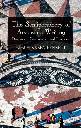 Bennett | The Semiperiphery of Academic Writing | Buch | 978-1-137-35118-0 | www.sack.de