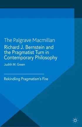 Green |  Richard J. Bernstein and the Pragmatist Turn in Contemporary Philosophy | eBook | Sack Fachmedien