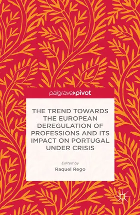 Rego | The Trend Towards the European Deregulation of Professions and its Impact on Portugal Under Crisis | E-Book | sack.de
