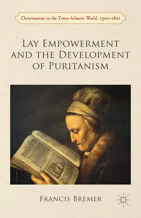 Bremer |  Lay Empowerment and the Development of Puritanism | eBook | Sack Fachmedien