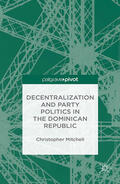 Mitchell |  Decentralization and Party Politics in the Dominican Republic | eBook | Sack Fachmedien