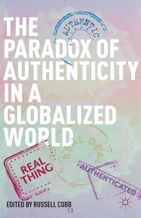 Cobb | The Paradox of Authenticity in a Globalized World | Buch | 978-1-137-35382-5 | www.sack.de