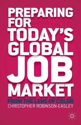 Robinson-Easley | Preparing for Today's Global Job Market | Buch | 978-1-137-35405-1 | sack.de