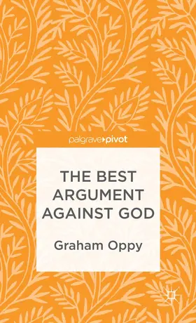 Oppy |  The Best Argument Against God | Buch |  Sack Fachmedien