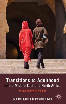 Gebel / Heyne |  Transitions to Adulthood in the Middle East and North Africa | Buch |  Sack Fachmedien
