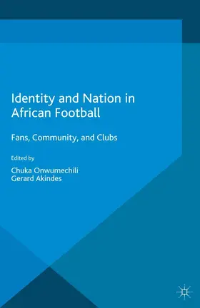 Onwumechili / Akindes |  Identity and Nation in African Football | eBook | Sack Fachmedien