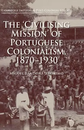 Jerónimo | The 'Civilising Mission' of Portuguese Colonialism, 1870-1930 | E-Book | www.sack.de