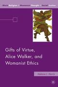 Harris |  Gifts of Virtue, Alice Walker, and Womanist Ethics | Buch |  Sack Fachmedien
