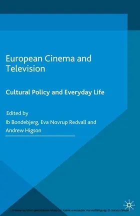 Bondebjerg / Higson / Novrup Redvall |  European Cinema and Television | eBook | Sack Fachmedien