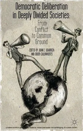 Ugarriza / Caluwaerts |  Democratic Deliberation in Deeply Divided Societies: | eBook | Sack Fachmedien