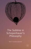 Vandenabeele |  The Sublime in Schopenhauer's Philosophy | Buch |  Sack Fachmedien