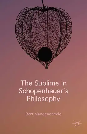 Vandenabeele |  The Sublime in Schopenhauer's Philosophy | eBook | Sack Fachmedien