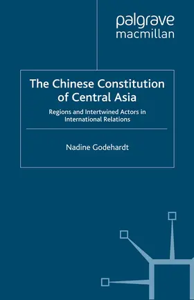 Godehardt | The Chinese Constitution of Central Asia | E-Book | www.sack.de