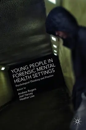 Harvey / Law / Rogers |  Young People in Forensic Mental Health Settings | Buch |  Sack Fachmedien