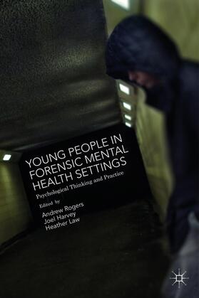 Harvey / Law / Rogers | Young People in Forensic Mental Health Settings | Buch | 978-1-137-35978-0 | sack.de