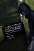 Harvey / Law / Rogers |  Young People in Forensic Mental Health Settings | Buch |  Sack Fachmedien