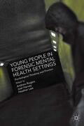 Harvey / Rogers / Law |  Young People in Forensic Mental Health Settings | Buch |  Sack Fachmedien