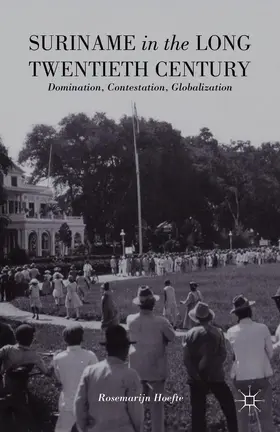 Hoefte |  Suriname in the Long Twentieth Century | Buch |  Sack Fachmedien