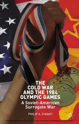 D’Agati / D'Agati | The Cold War and the 1984 Olympic Games | E-Book | www.sack.de