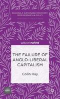 Hay |  The Failure of Anglo-Liberal Capitalism | Buch |  Sack Fachmedien