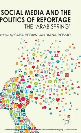 Bebawi / Bossio | Social Media and the Politics of Reportage | E-Book | www.sack.de