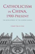 Chu |  Catholicism in China, 1900-Present | Buch |  Sack Fachmedien