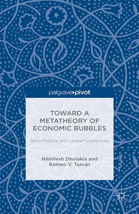 Dholakia / Turcan | Toward a Metatheory of Economic Bubbles: Socio-Political and Cultural Perspectives | E-Book | sack.de