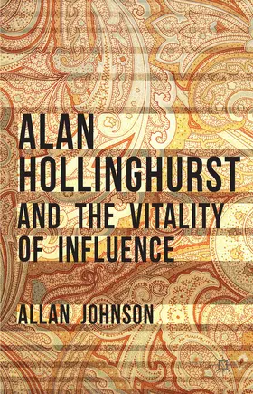 Johnson | Alan Hollinghurst and the Vitality of Influence | Buch | 978-1-137-36202-5 | www.sack.de