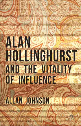 Johnson |  Alan Hollinghurst and the Vitality of Influence | eBook | Sack Fachmedien