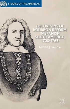Pearce |  The Origins of Bourbon Reform in Spanish South America, 1700-1763 | eBook | Sack Fachmedien