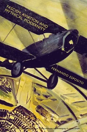 Esposito |  Fascism, Aviation and Mythical Modernity | eBook | Sack Fachmedien
