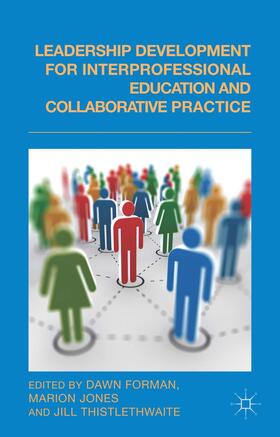 Forman / Jones / Thistlethwaite |  Leadership Development for Interprofessional Education and Collaborative Practice | Buch |  Sack Fachmedien