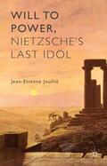 Joullié |  Will to Power, Nietzsche's Last Idol | Buch |  Sack Fachmedien