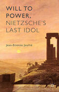 Joullié |  Will to Power, Nietzsche's Last Idol | eBook | Sack Fachmedien