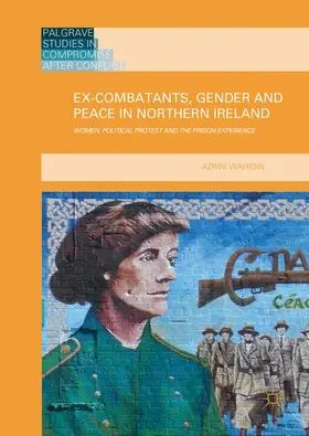 Wahidin |  Ex-Combatants, Gender and Peace in Northern Ireland | Buch |  Sack Fachmedien