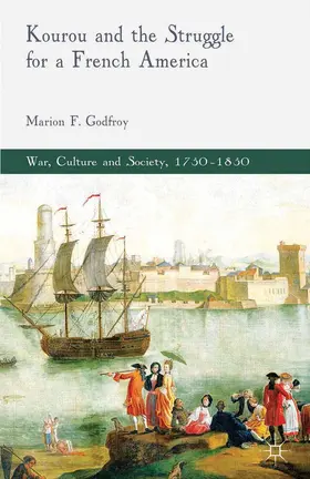 Godfroy |  Kourou and the Struggle for a French America | eBook | Sack Fachmedien