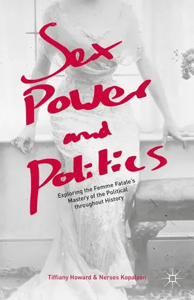 Kopalyan / Howard |  Sex, Power, and Politics | Buch |  Sack Fachmedien