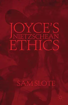 Slote |  Joyce’s Nietzschean Ethics | eBook | Sack Fachmedien
