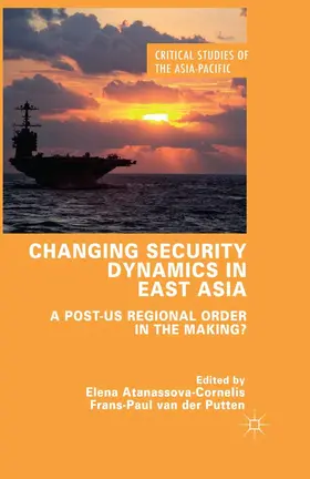 Atanassova-Cornelis / Putten / van der Putten |  Changing Security Dynamics in East Asia | eBook | Sack Fachmedien